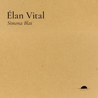 Élan Vital by Simona Blat