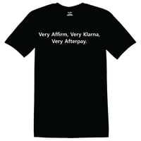 Image 1 of Very Affirm, Very Klarna, Very Afterpay T-Shirt