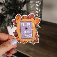 Image 1 of I’ll Be There For You Fall Door Glitter Sticker