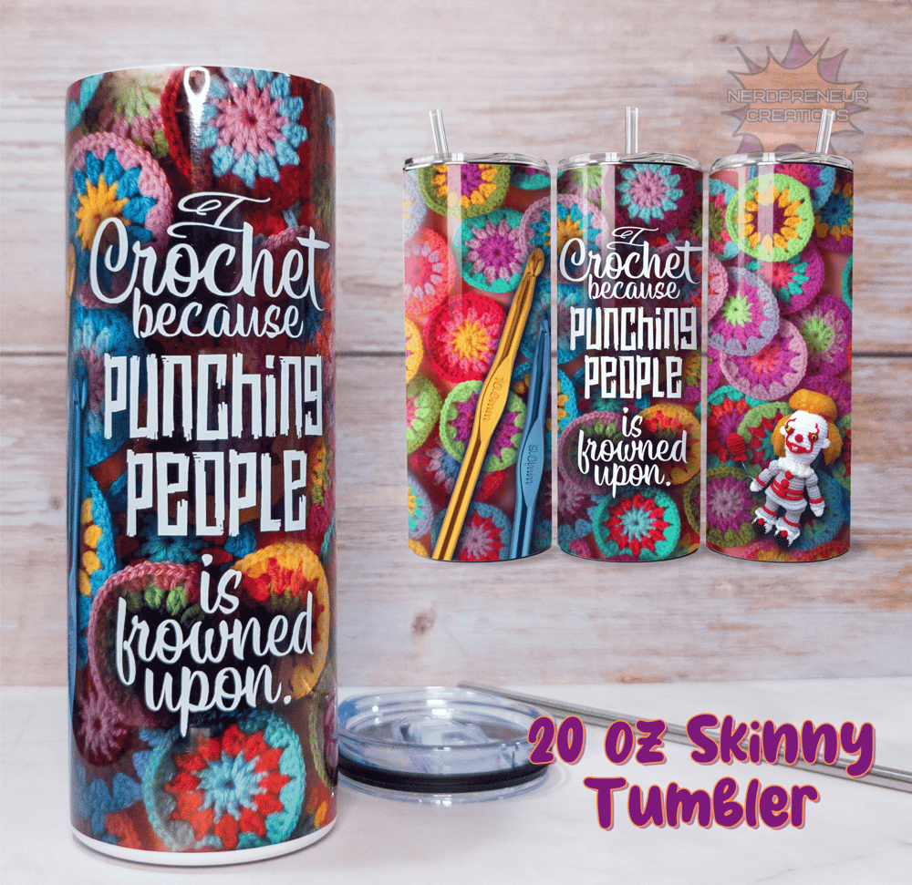 Image of 20 oz Skinny Tumbler – I Crochet Because Punching People is Frowned Upon