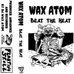 Image of FS010: WAX ATOM - BEAT THE HEAT CS