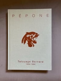 Image 1 of PÉPONE Tatouage Bernard 1954-1982