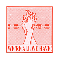 Image 4 of WE'RE ALL WE HAVE STICKER
