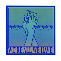 Image 9 of WE'RE ALL WE HAVE STICKER