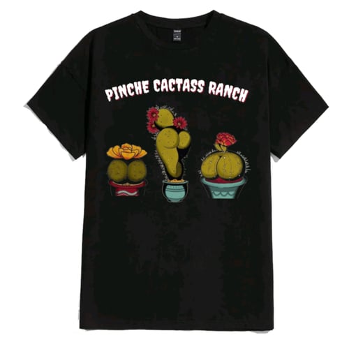 Image of Pinche Cact-Ass  Ranch T-shirt
