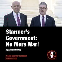 Image of  Starmer's Government: No More War! - Andrew Murray