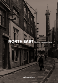 North East History Compendium vol. 3 (Pre-Order)