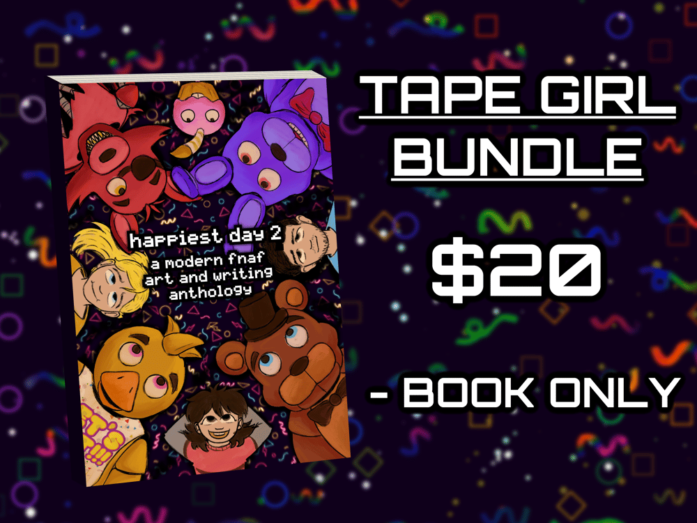 Image of HAPPIEST DAY 2 (A Modern FNAF Anthology/Zine) LEFTOVERS