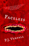 Faceless by PJ Verfall