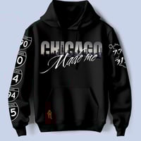 Image 4 of Chicago made me (hoodie)