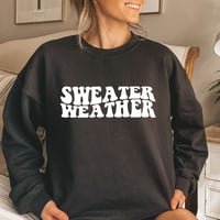 Image 1 of Sweater Weather Crewneck Sweatshirt