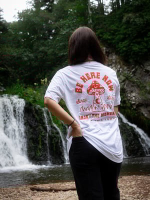 Image of Be Here Now | White T-Shirt 🍄