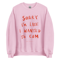 Image 1 of Sorry I’m late Unisex Sweatshirt