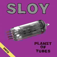 SLOY ”Planet of Tubes” LP (réédition 2024)