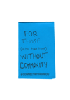 For those (who have lived) without COMMUNITY