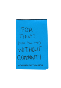 Image 1 of For those (who have lived) without COMMUNITY