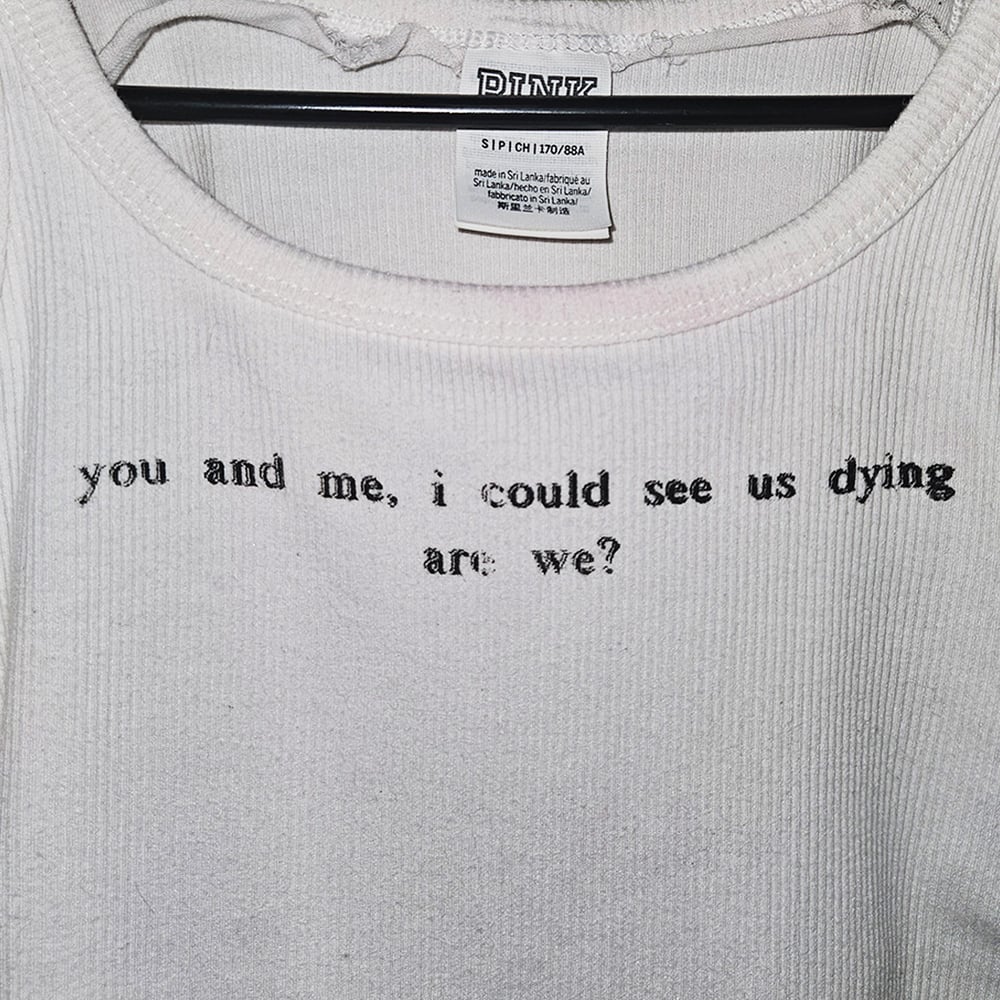 Image of you and me, i could see us dying (tank)