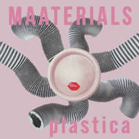 Plastica | Maaterials 