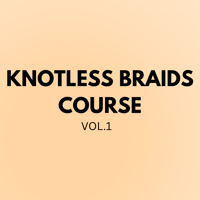 KNOTLESS BRAIDS COURSE