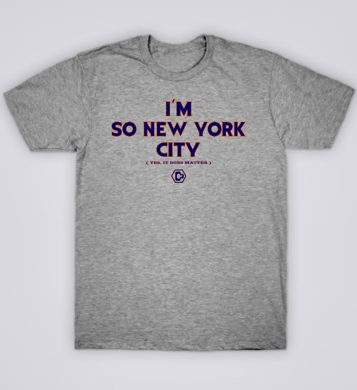 Image of "I’M SO NEW YORK (yes it does matter)"  CLASSICALLY STYLED 100% COTTON  T-SHIRT 