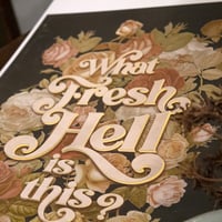 Image 3 of Fresh Hell - Gold Foil 11x17 Print