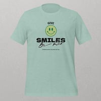 Image 2 of "Give Smiles, Be Kind" Inspirational Unisex T-Shirt