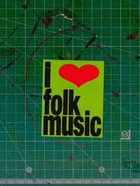 Image 2 of I ♥ FOLK MUSIC STICKER