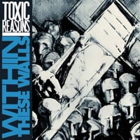 Toxic Reasons. Within These Walls 