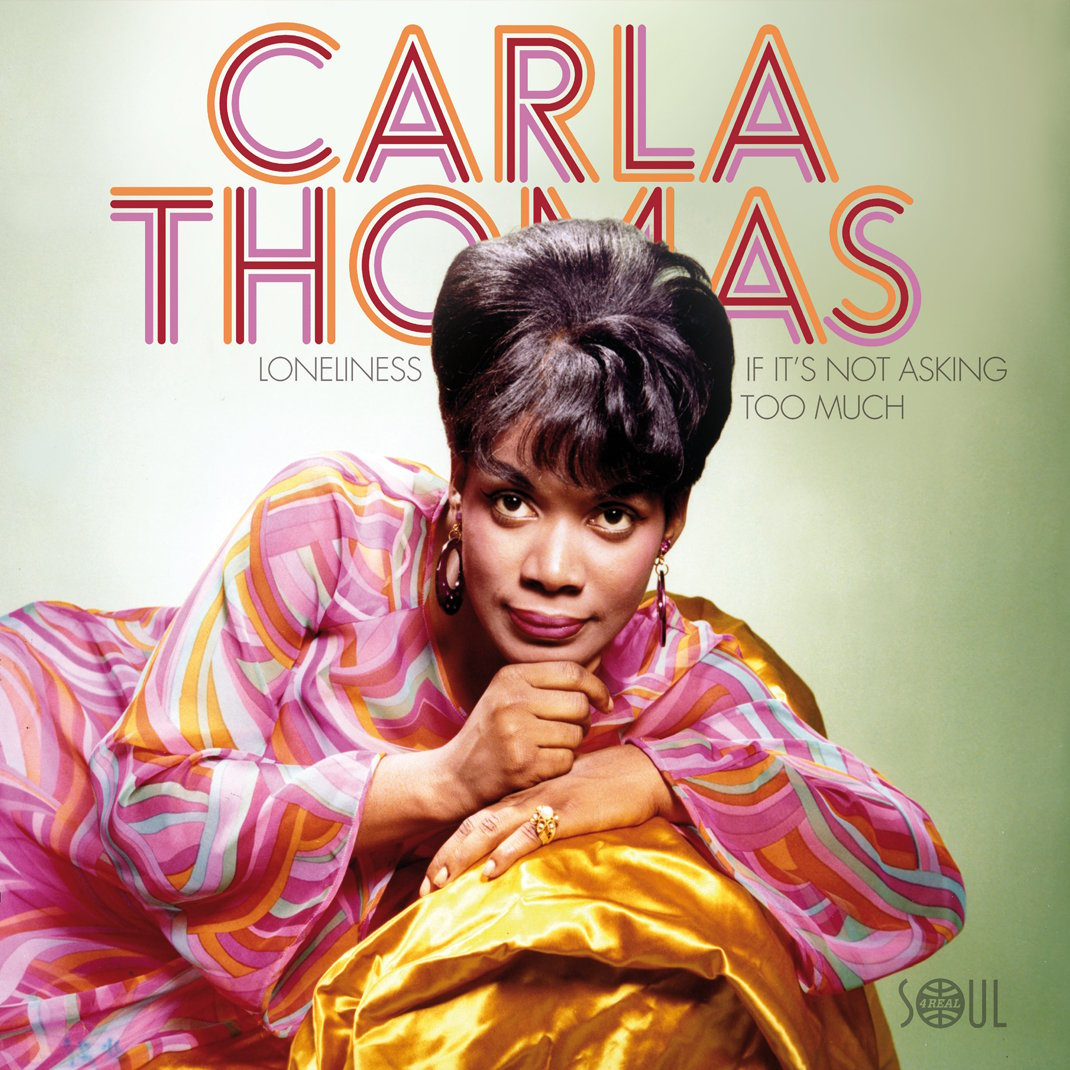 Carla Thomas - Lonlieness / If It's Not Asking Too Much - In Stock NOW ...