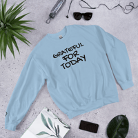 Image 2 of Grateful for Today Sweatshirt