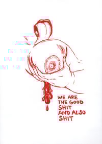 WE ARE THE GOOD SHIT AND ALSO SHIT