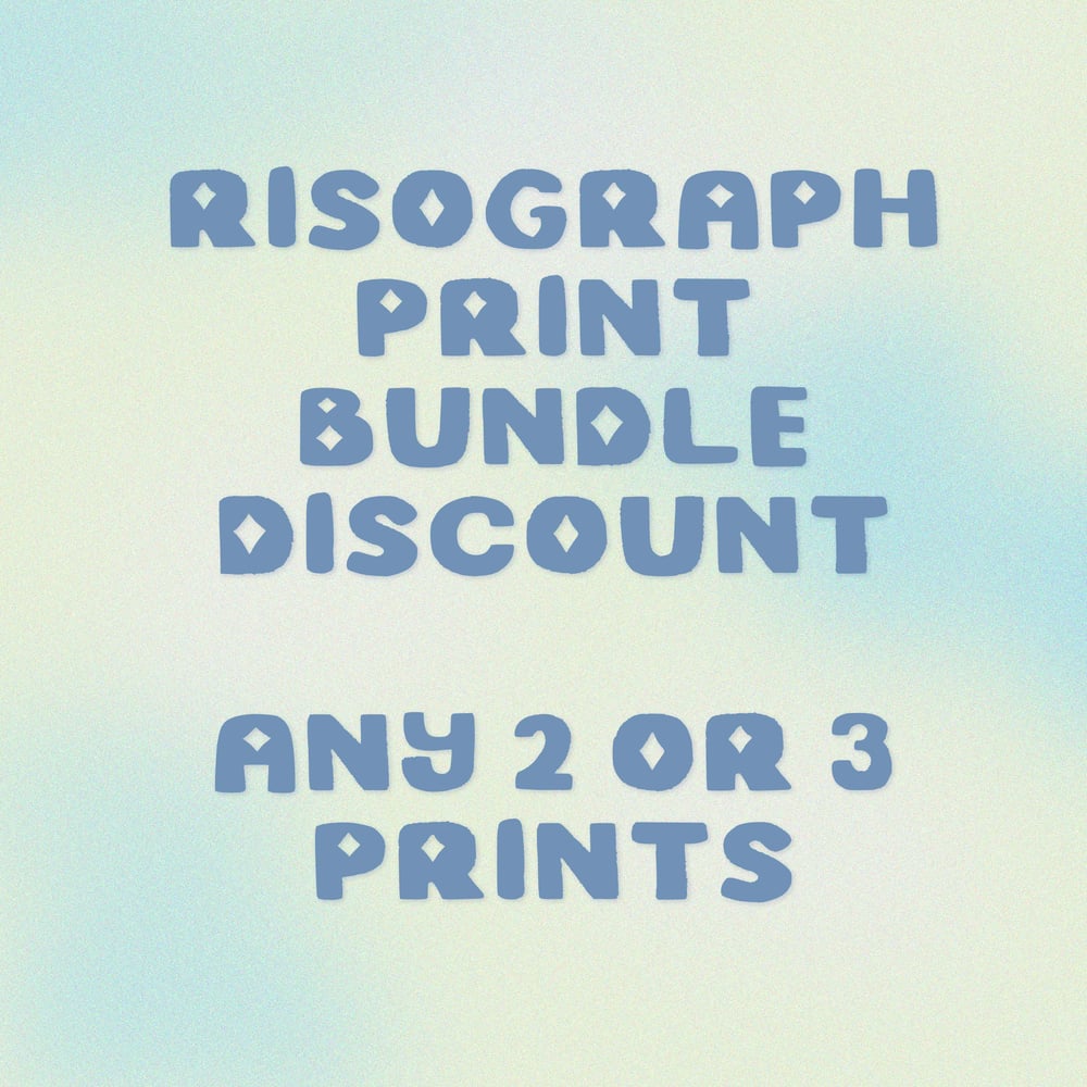 Image of Risograph Bundle Discount - Any 2 or 3 Prints