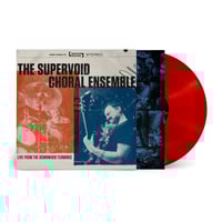 Image 3 of Supervoid Choral Ensemble "Live from the Downwhen Terminus" LP VIT065 (blood red transparent))