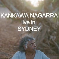 KANKAWA NAGARRA - LIVE IN SYDNEY- Sunday 27th Oct