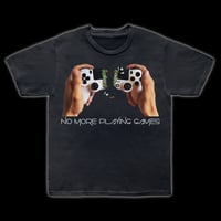 Image 1 of No More Playing Games Tee (BLACK)