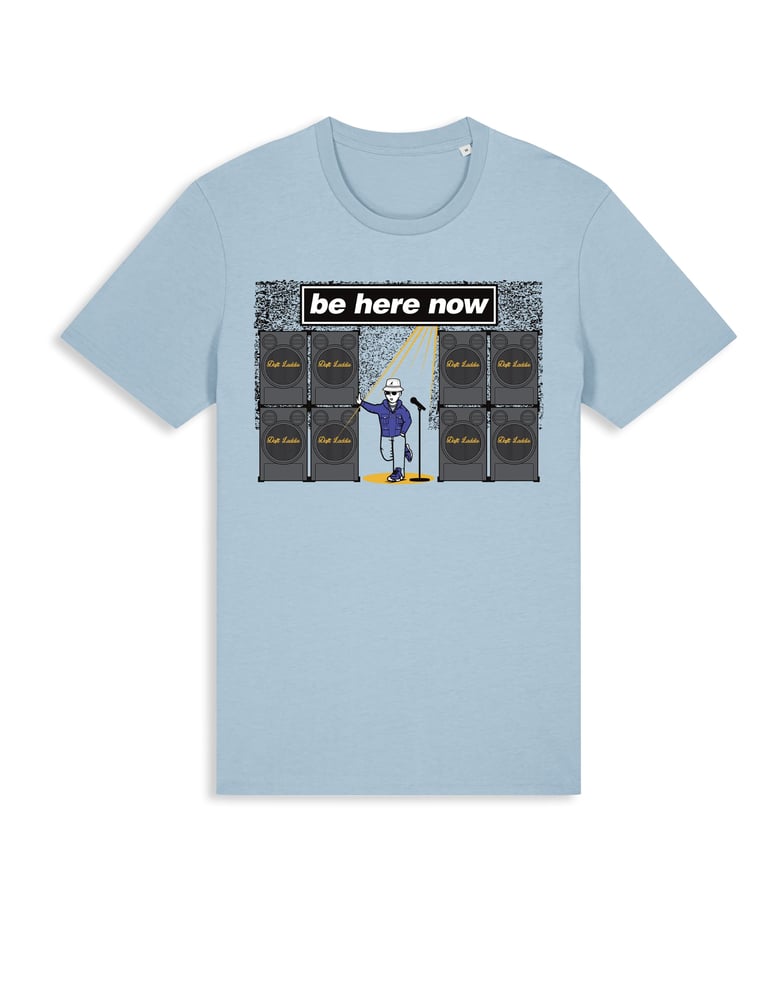 Image of Be Here Now T Sky Blue