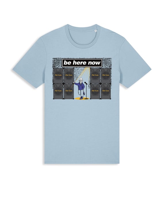 Image of Be Here Now T