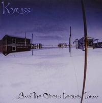 KYUSS - And The Circus Leaves Town LP 