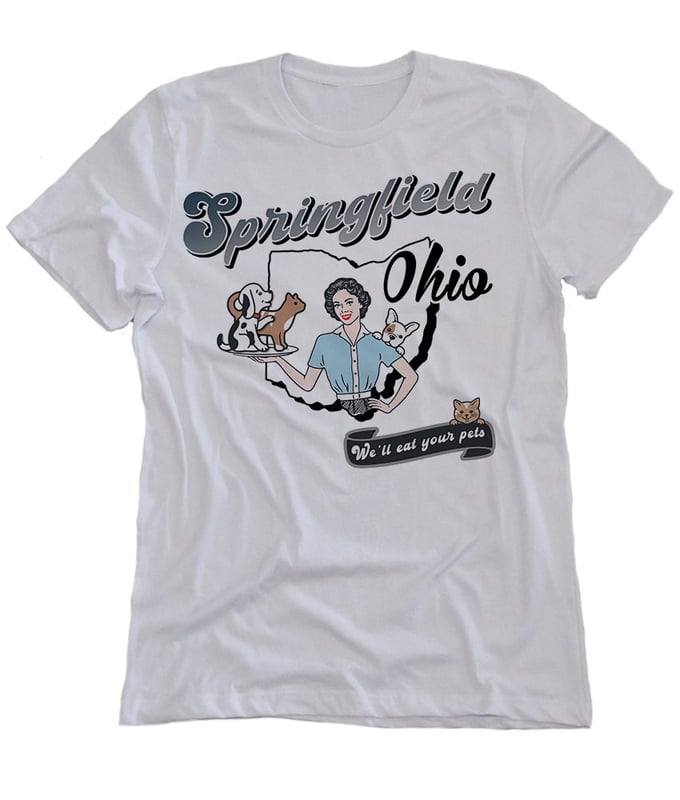 Image of Springfield, Ohio. we eat your pets Tee shirt