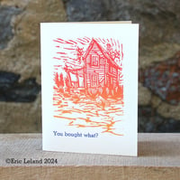 Image 1 of Greeting Card: "You bought what?" with a fixer-upper house