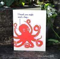 Image 1 of Greeting Card: "I heard you could use a hug!" with friendly octopus
