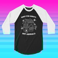 Image 1 of Hunt For Ghosts Not Animals baseball shirt
