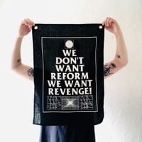 We Don't Want Reform We Want Revenge! fabric wall hanging