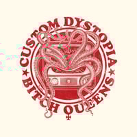 Bitch Queens " Custom Dystopia" LP