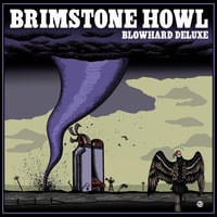 Brimstone Howl "Blowhard Deluxe" LP