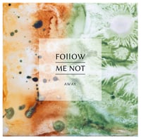 Follow Me Not "Away" LP + CD
