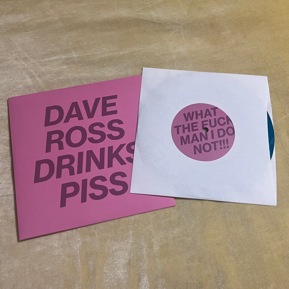 Dave Ross Drinks Piss 7-Inch