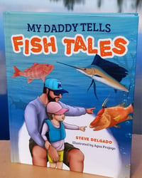 "MY DADDY TELLS FISH TALES"