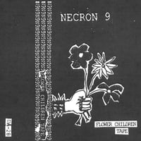 NECRON 9 - FLOWER CHILDREN TAPE