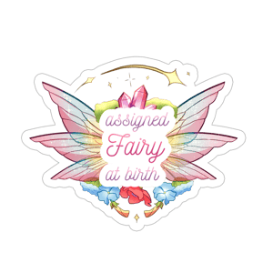 Image of Sticker "Assigned fairy at birth"